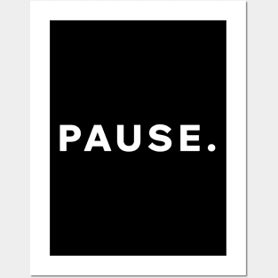 Pause Posters and Art